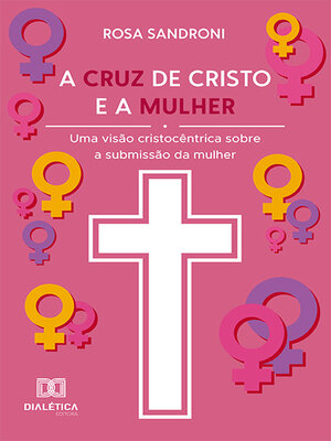 cover image of A cruz de Cristo e a mulher